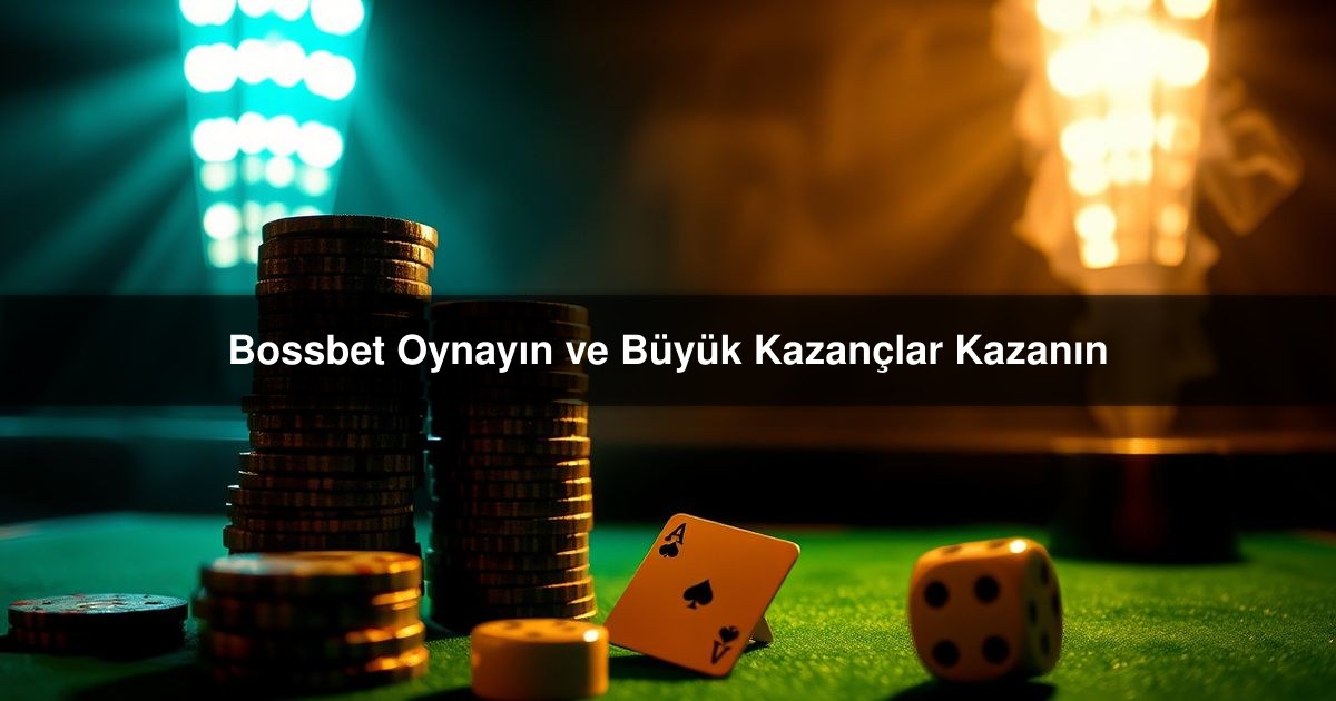 Bossbet Oynayın